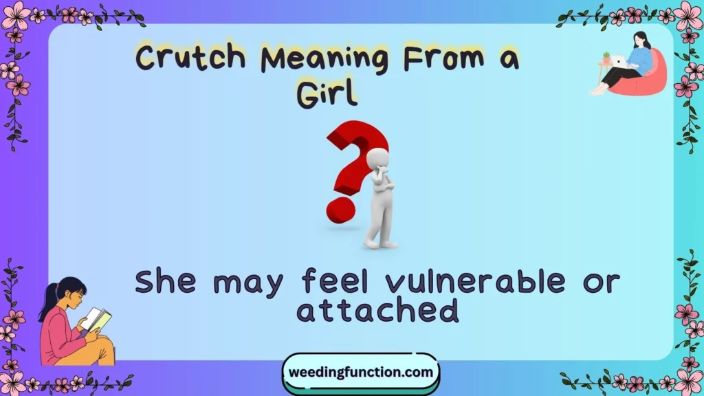 Crutch Meaning From a Girl