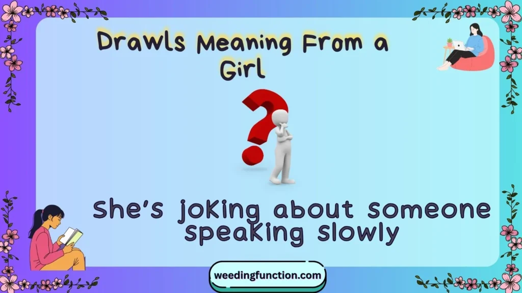 Drawls Meaning From a Girl