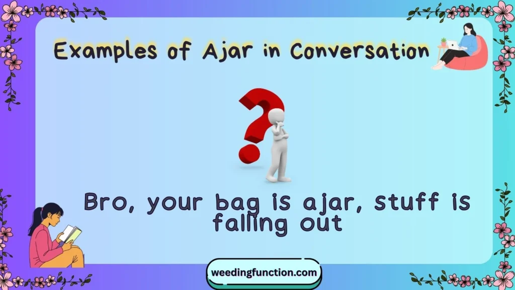Examples of Ajar in Conversation