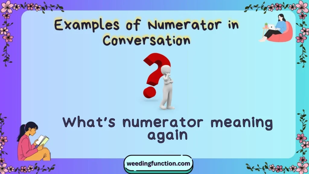 Examples of Numerator in Conversation