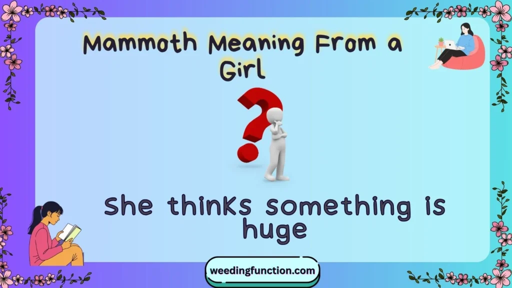 Mammoth Meaning From a Girl