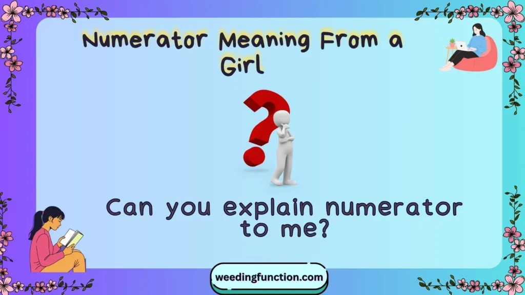 Numerator Meaning From a Girl
