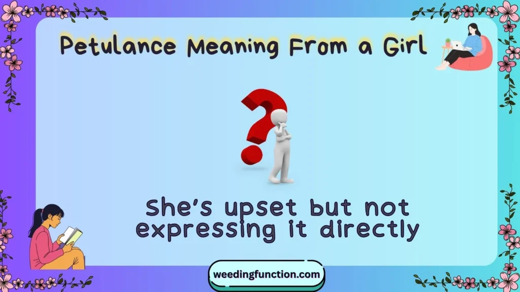 Petulance Meaning From a Girl