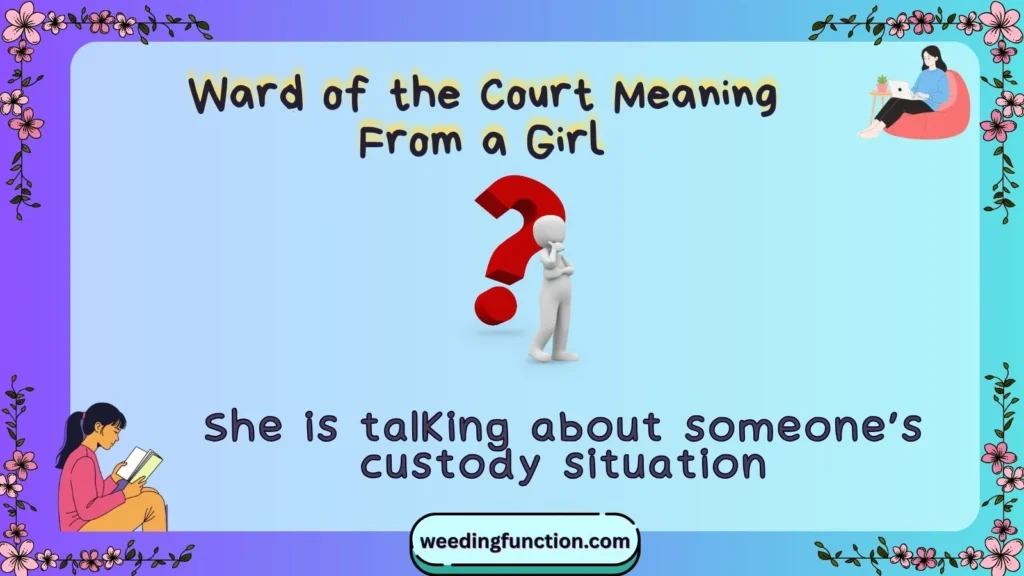 Ward of the Court Meaning From a Girl