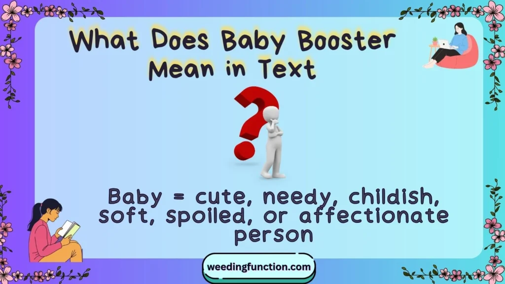 What Does Baby Booster Mean in Text