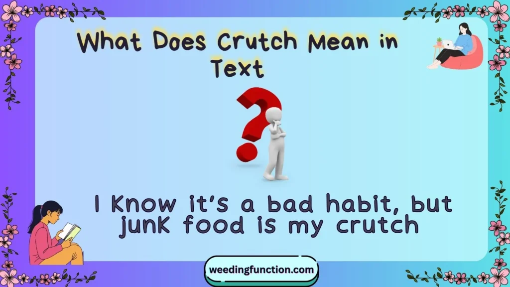 What Does Crutch Mean in Text