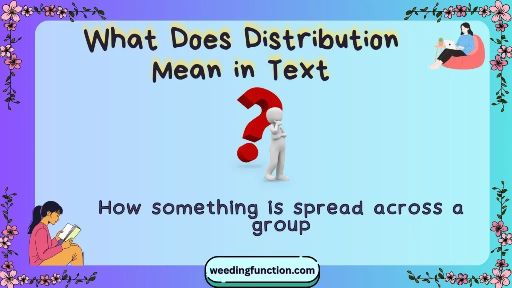 What Does Distribution Mean in Text