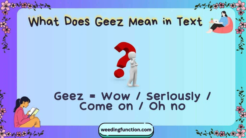 What Does Geez Mean in Text