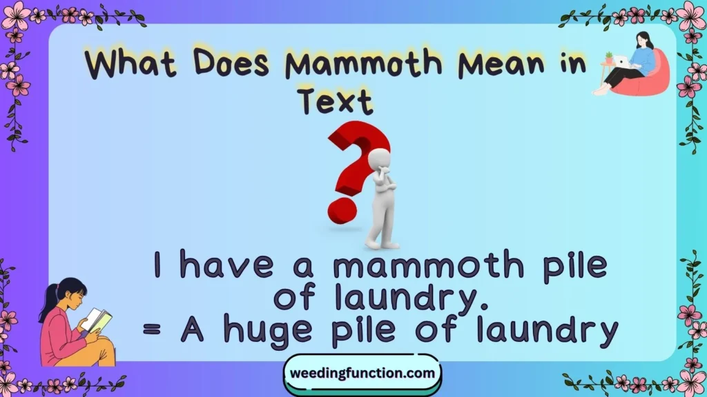 What Does Mammoth Mean in Text