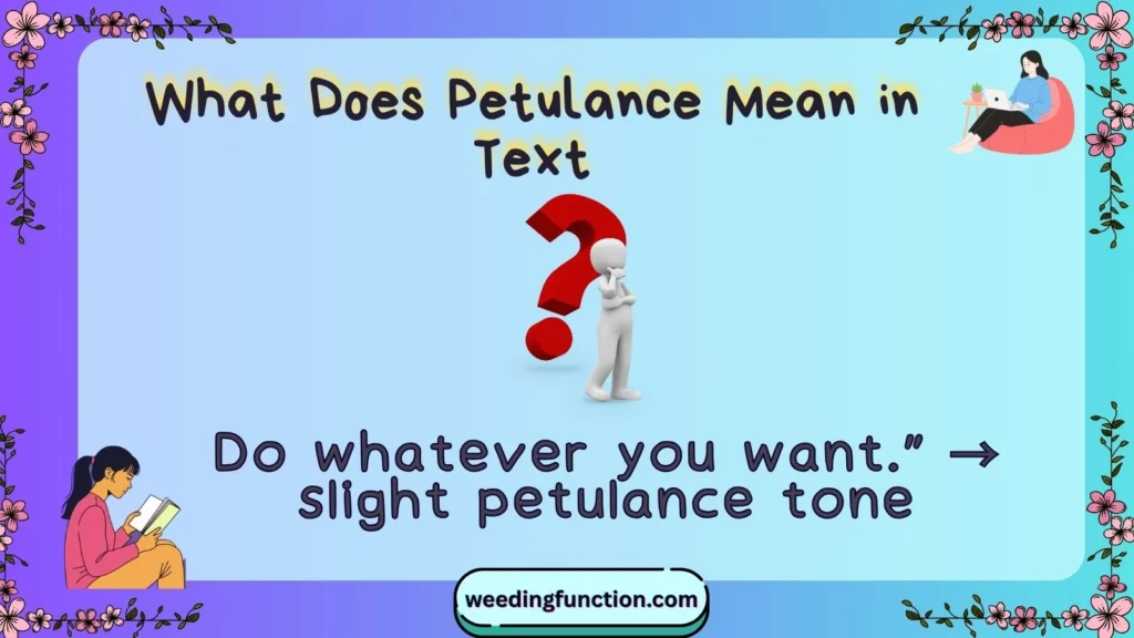 What Does Petulance Mean in Text