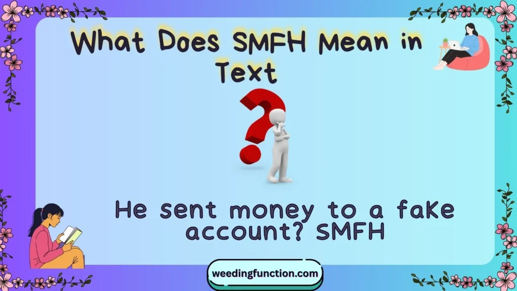 What Does SMFH Mean in Text