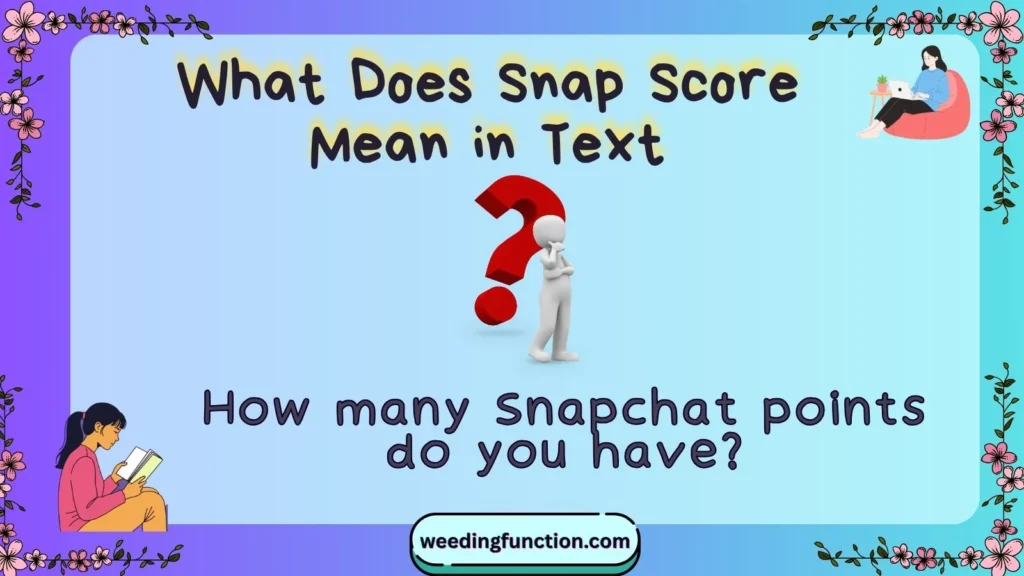 What Does Snap Score Mean in Text