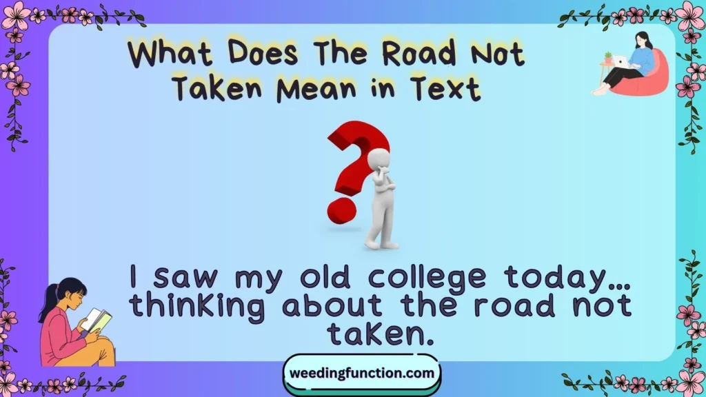 What Does The Road Not Taken Mean in Text