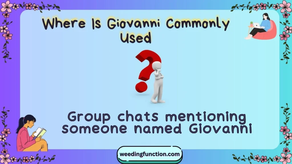 Where Is Giovanni Commonly Used