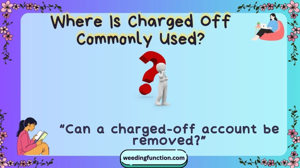 Where Is Charged Off Commonly Used?